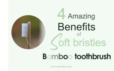 4 Amazing Benefits of Soft Bristles Toothbrush
